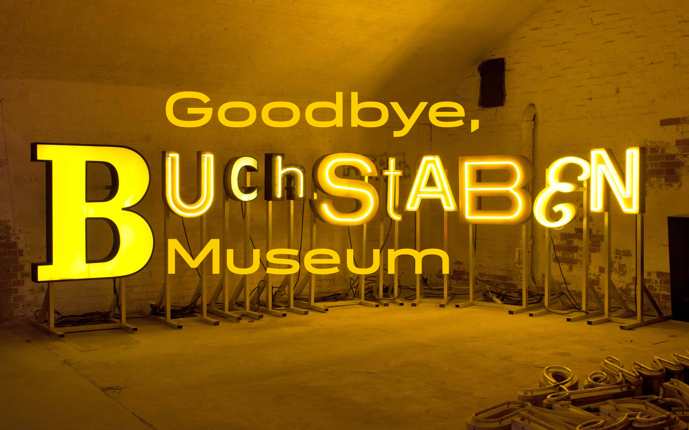 Goodbye, Buchstabenmuseum (© Franziska Schönberner)